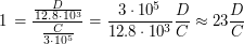 $\displaystyle 
1\,\text{с}=\frac{\frac{D}{12.8\cdot10^3}} {\frac{C}{3\cdot10^5}}=\frac{3\cdot10^5}{12.8\cdot10^3} \frac{D}{C} \approx 23 \frac{D}{C}
 $