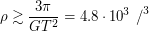 $\displaystyle \rho \gtrsim \frac{3\pi}{G T^2} = 4.8 \cdot 10^3\text{~кг/м}^3 $