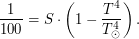 $\displaystyle \frac{1}{100} = S\cdot \left(1 - \frac{T_\text{п}^4}{T_\odot^4}\right). $